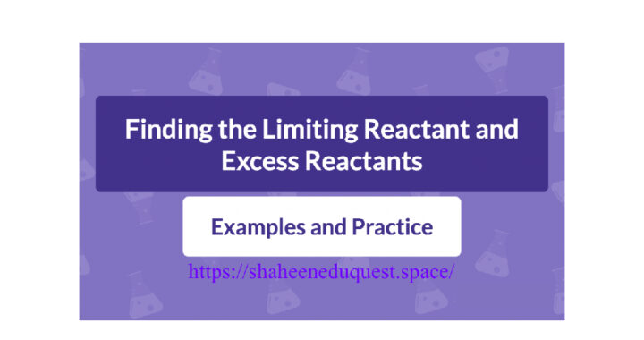 5 Easy Best Steps to Identify the Limiting Reactant in Any Chemical Reaction