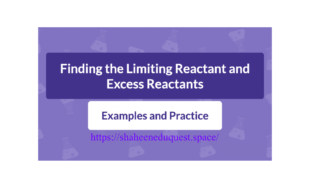 5 Easy Best Steps to Identify the Limiting Reactant in Any Chemical Reaction