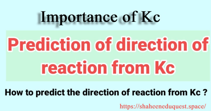 “How Kc and Direction of Reactions Reaches Equilibrium Best Explain with 2 example”